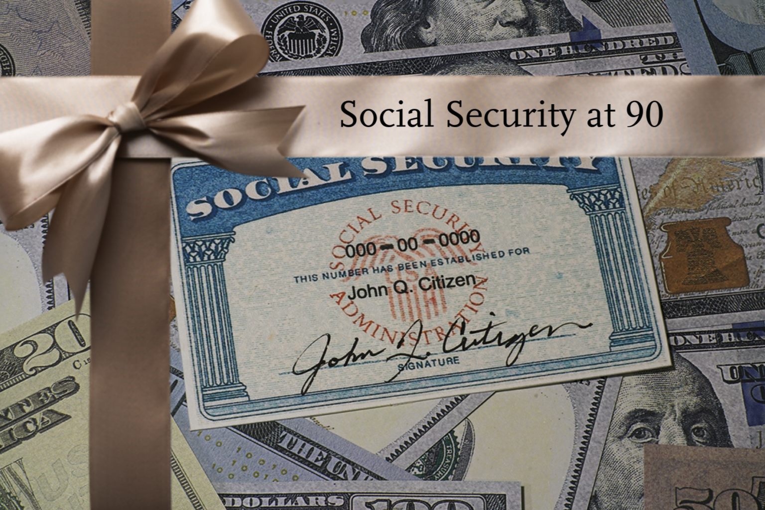 Social Security card on money with a gold ribbon that says Social Security at 90
